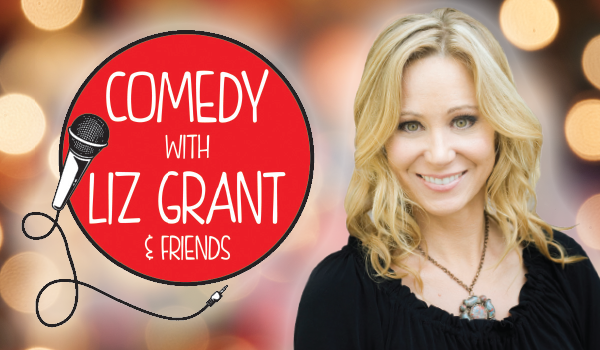 Comedy with Liz Grant & Friends: A Monthly Stand-Up Series - Your Town ...
